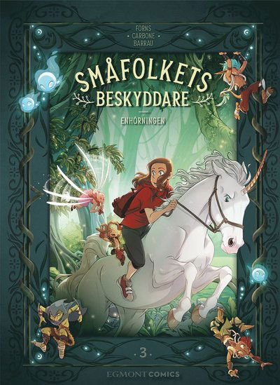 Småfolkets beskyddare 3 : Enhörningen - Véronique Barrau - Books - Egmont Story House - 9789180741996 - August 8, 2024