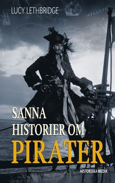 Sanna historier: Sanna historier om pirater - Lucy Lethbridge - Bøger - Historiska Media - 9789187263996 - 13. februar 2013