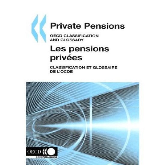 Cover for Organization for Economic Cooperation and Development Oecd · Private Pensions: Oecd Classification and Glossary (Paperback Bog) [Bilingual edition] (2005)