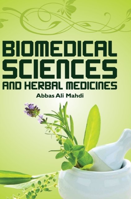 Cover for Abbas Ali Mahdi · Biomedical Sciences and Herbal Medicines (Innbunden bok) (2018)