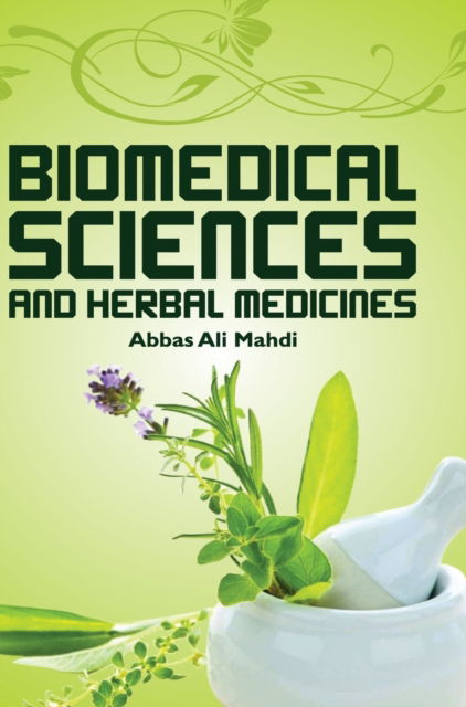 Cover for Abbas Ali Mahdi · Biomedical Sciences and Herbal Medicines (Hardcover Book) (2018)