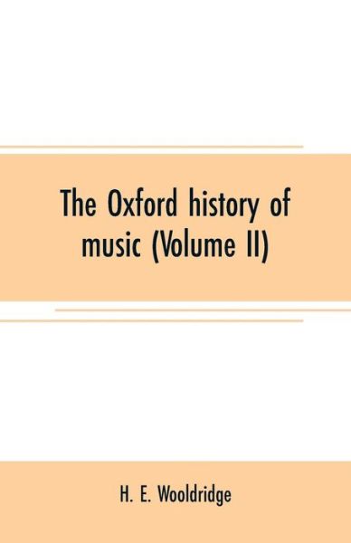 Cover for H E Wooldridge · The Oxford history of music (Volume II): The Polyphonic period Part II Method of Musical Art (Paperback Book) (2019)