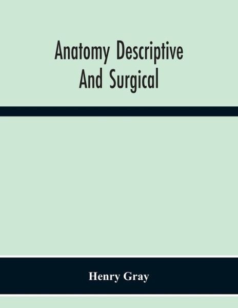 Cover for Henry Gray · Anatomy Descriptive And Surgical (Paperback Book) (2020)