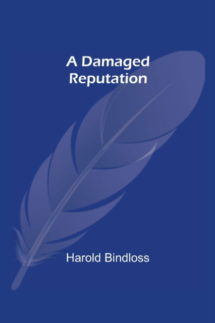 Cover for Harold Bindloss · A Damaged Reputation (Pocketbok) (2021)