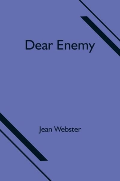 Dear Enemy - Jean Webster - Kirjat - Alpha Edition - 9789354599996 - perjantai 18. kesäkuuta 2021