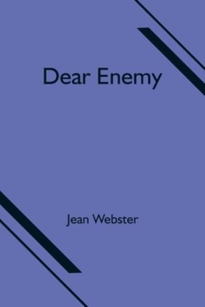 Dear Enemy - Jean Webster - Bøger - Alpha Edition - 9789354599996 - 18. juni 2021