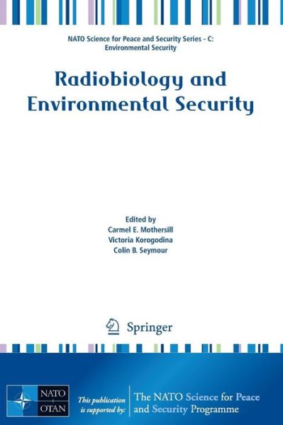 Cover for Carmel E Mothersill · Radiobiology and Environmental Security - NATO Science for Peace and Security Series C: Environmental Security (Paperback Book) (2011)