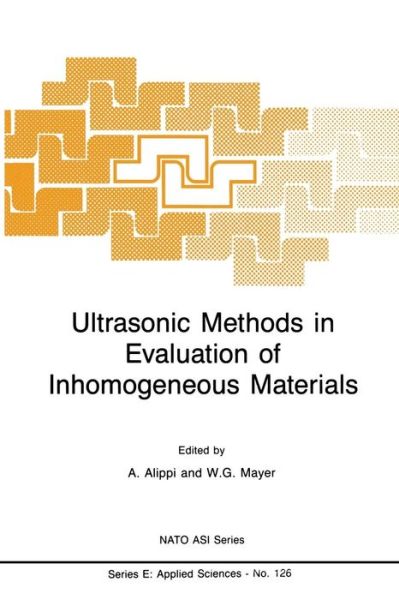 Cover for A Alippi · Ultrasonic Methods in Evaluation of Inhomogeneous Materials - Nato Science Series E: (Paperback Book) [Softcover reprint of the original 1st ed. 1987 edition] (2011)