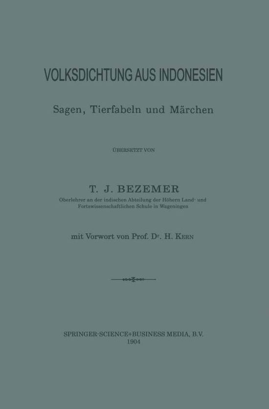 Volksdichtung Aus Indonesien: Sagen, Tierfabeln Und Marchen - Tammo Jacob Bezemer - Books - Springer - 9789401770996 - 1904