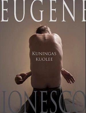 Cover for Eugène Ionesco · Kuningas kuolee (Paperback Bog) (2014)