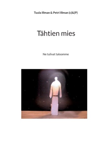 Cover for Tuula Illman &amp; Petri Illman (c)&amp;(P) · Tähtien mies (Pocketbok) (2022)