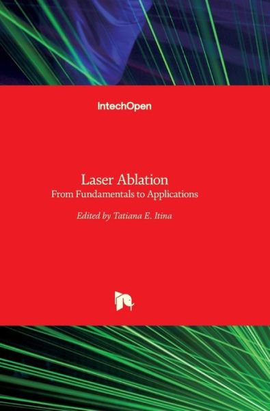 Cover for Tatiana Itina · Laser Ablation: From Fundamentals to Applications (Hardcover bog) (2017)