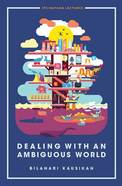 Cover for Kausikan, Bilahari (Ministry Of Foreign Affairs, S'pore) · Dealing With An Ambiguous World - Ips-nathan Lecture Series (Hardcover Book) (2016)