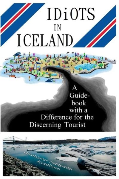 Cover for Hroobjartur Isarngaroar Kyndilsson · Idiots in Iceland (Taschenbuch) (2017)