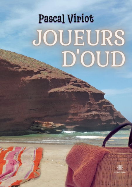 Joueurs d'oud - Viriot Pascal - Livros - Le Lys Bleu - 9791037758996 - 28 de março de 2022