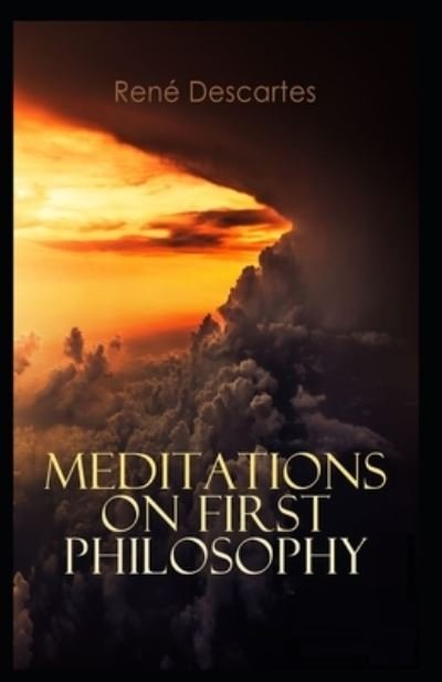 Cover for Rene Descartes · Meditations on First Philosophy: Illustrated Edition (Paperback Bog) (2021)