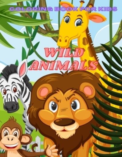 Cover for Ben Keillor · WILD ANIMALS - Coloring Book For Kids (Paperback Book) (2020)