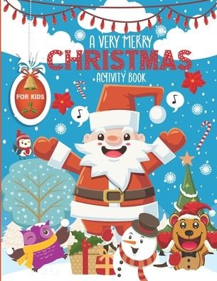 A very merry christmas activity book for kids - Xmas Fun - Libros - Independently Published - 9798562659996 - 10 de noviembre de 2020