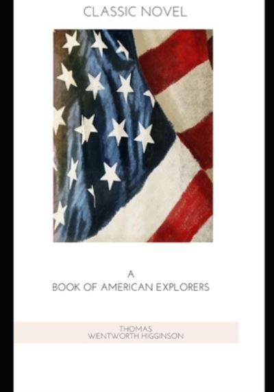 Cover for Thomas Wentworth Higginson · A Book of American Explorers (Paperback Book) (2020)