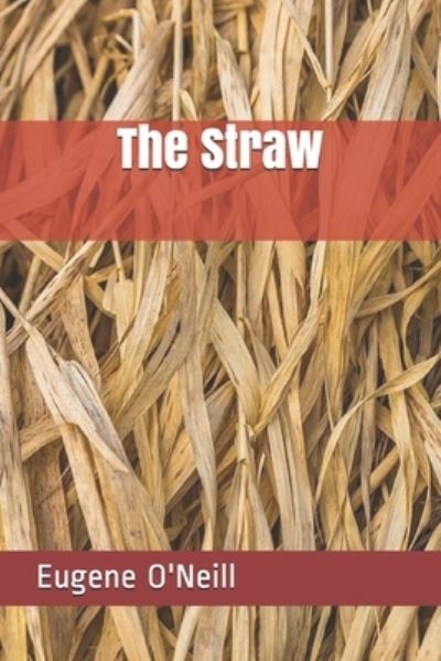 Cover for Eugene O'Neill · The Straw (Taschenbuch) (2021)