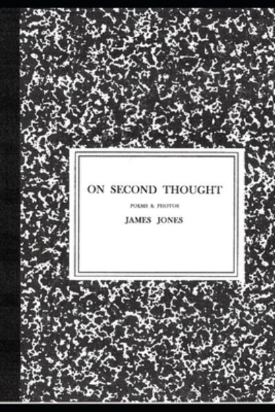 On Second Thought . . . - James Jones - Boeken - Independently Published - 9798583957996 - 23 december 2020
