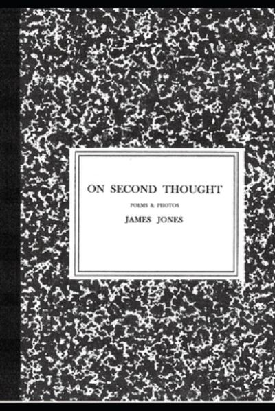 On Second Thought . . . - James Jones - Bøker - Independently Published - 9798583957996 - 23. desember 2020