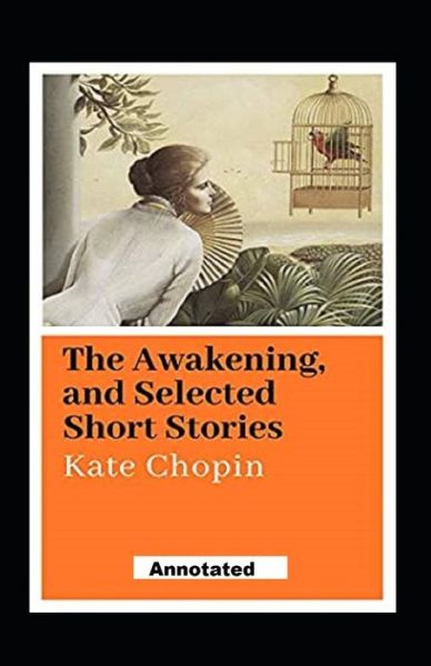 Cover for Kate Chopin · The Awakening Other Short Stories Annotated (Paperback Book) (2021)