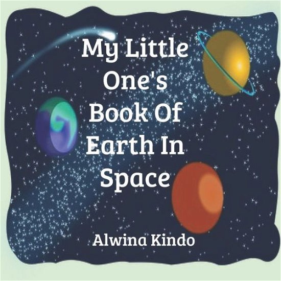 Cover for Alwina Kindo · My Little One's Book On Earth In Space (Paperback Book) (2020)