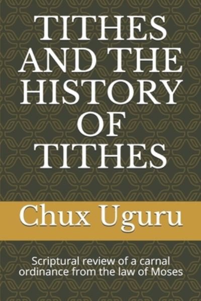 Cover for Chux Uguru · Tithes and the History of Tithes (Paperback Bog) (2020)