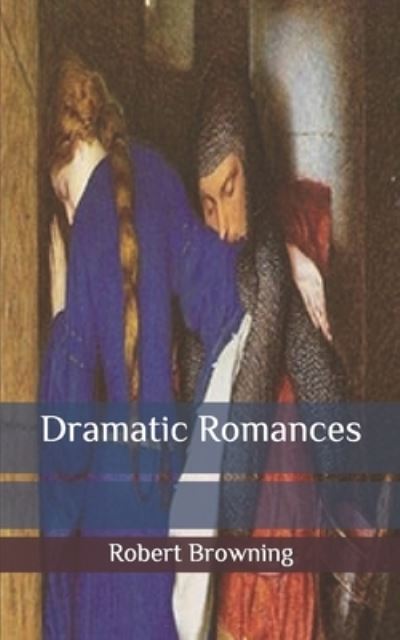 Cover for Robert Browning · Dramatic Romances (Taschenbuch) (2020)