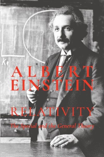 Relativity - Albert Einstein - Books - Independently Published - 9798666740996 - July 16, 2020