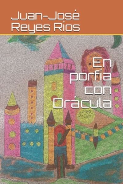 Cover for Juan-Jose Reyes Rios · En porfia con Dracula (Paperback Book) (2020)