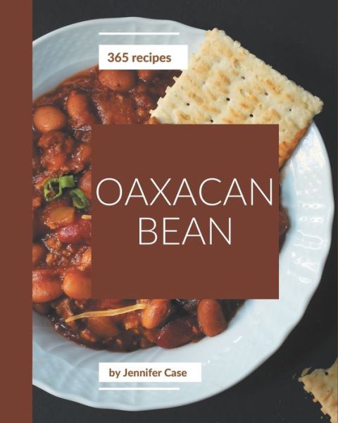 Cover for Jennifer Case · 365 Oaxacan Bean Recipes (Paperback Book) (2020)