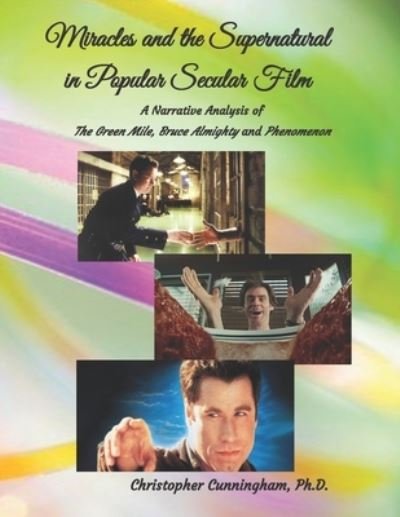 Cover for Christopher Cunningham · Miracles and the Supernatural in Popular Secular Films (Paperback Bog) (2020)