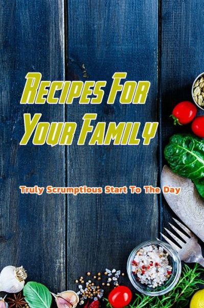 Cover for Charity Campbell · Recipes For Your Family (Taschenbuch) (2021)