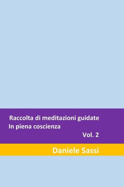 Cover for Daniele Sassi · Raccolta di meditazioni guidate: In piena coscienza Vol. 2 (Paperback Book) (2021)