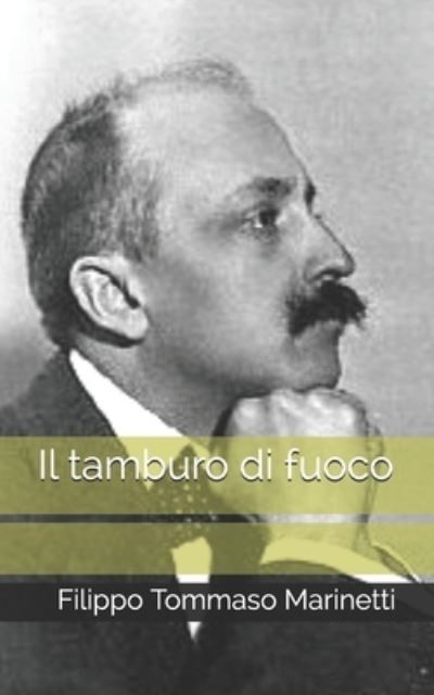 Cover for Filippo Tommaso Marinetti · Il tamburo di fuoco (Paperback Book) (2021)