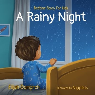 Cover for Elijah Dompreh · A Rainy Night: Bedtime Story for Kids - All Good Nights (Paperback Book) (2021)