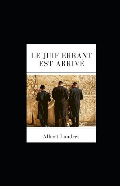 Cover for Albert Londres · Le Juif errant est arrive illustree (Pocketbok) (2021)