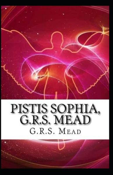 Cover for G R S Mead · Pistis Sophia: Illustrated Edition (Paperback Book) (2021)