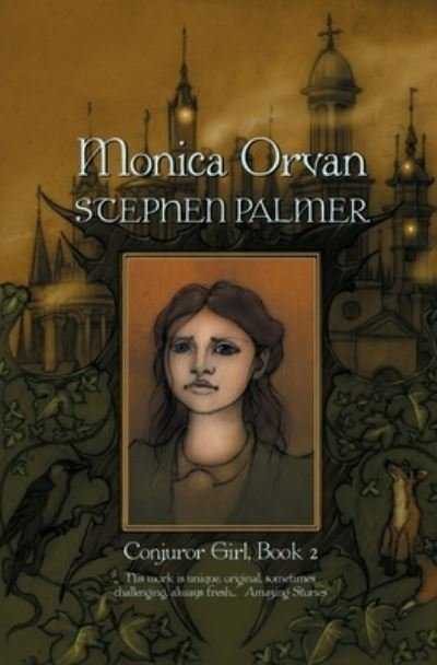 Monica Orvan - Conjuror Girl - Stephen Palmer - Bücher - Independently Published - 9798770124996 - 19. November 2021
