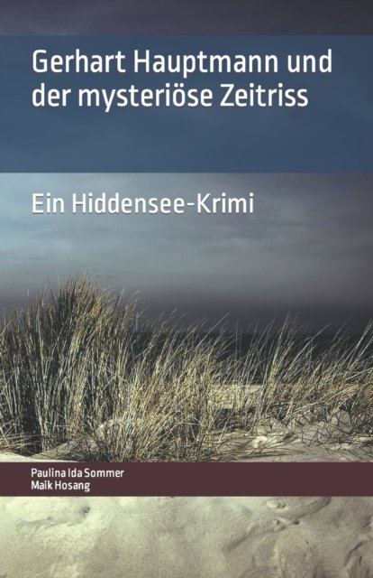Cover for Maik Hosang · Gerhart Hauptmann und der mysterioese Zeitriss: Ein Hiddensee-Krimi (Pocketbok) (2022)
