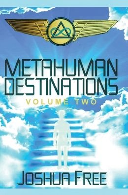 Cover for Joshua Free · Metahuman Destinations (Volume Two): The Universe &amp; Mind-Body Connection (Hardcover Book) [2nd edition] (2022)