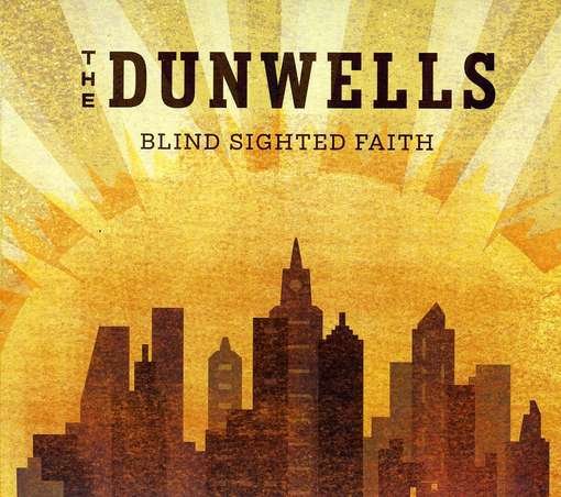 Cover for The Dunwells · Blind Sighted Faith (CD) (2013)
