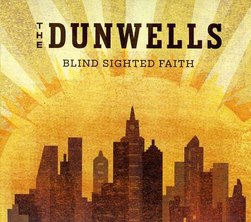 Blind Sighted Faith - The Dunwells - Musik - ROCK - 0020286197997 - 29. marts 2013