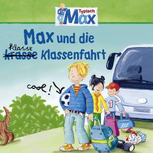 Cover for Max · 04: Max Und Die Kl (R)asse Klassenfahrt (CD) (2012)