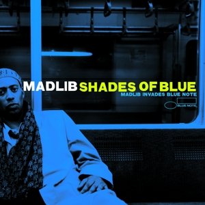 Cover for Madlib · Shades of Blue: Madlib Invades Blue Note (LP) [Reissue edition] (2014)