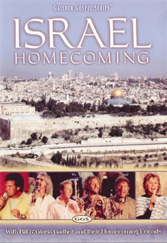 Israel Homecoming - Gaither,bill & Gloria / Homecoming Friends - Movies - ASAPH - 0617884461997 - March 1, 2005