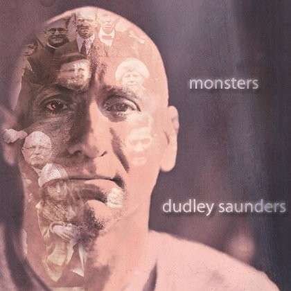 Monsters - Dudley Saunders - Musik - CD Baby - 0700261360997 - 2 oktober 2012