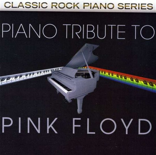 Piano Tribute To Pink Floyd - Pink Floyd - Musik - CCE ENT MOD - 0707541942997 - August 10, 2018